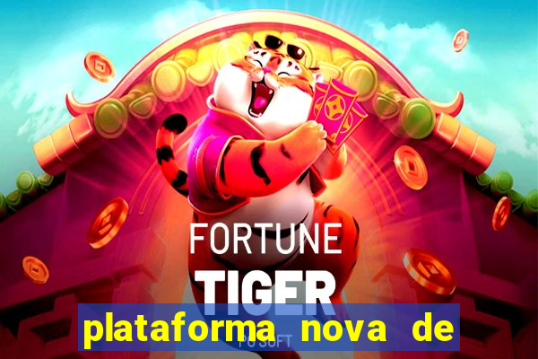 plataforma nova de jogos de aposta